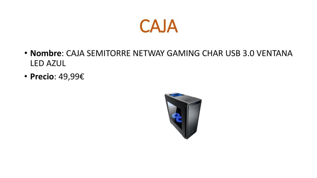 CAJA Nombre: CAJA SEMITORRE NETWAY GAMING CHAR USB 3.0 VENTANA LED AZUL Precio: 49,99€