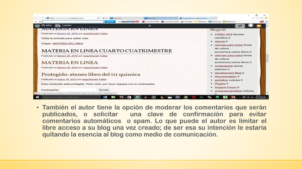 También el autor tiene la opción de moderar los comentarios que serán publicados, o solicitar una clave de confirmación para evitar comentarios automáticos o spam.