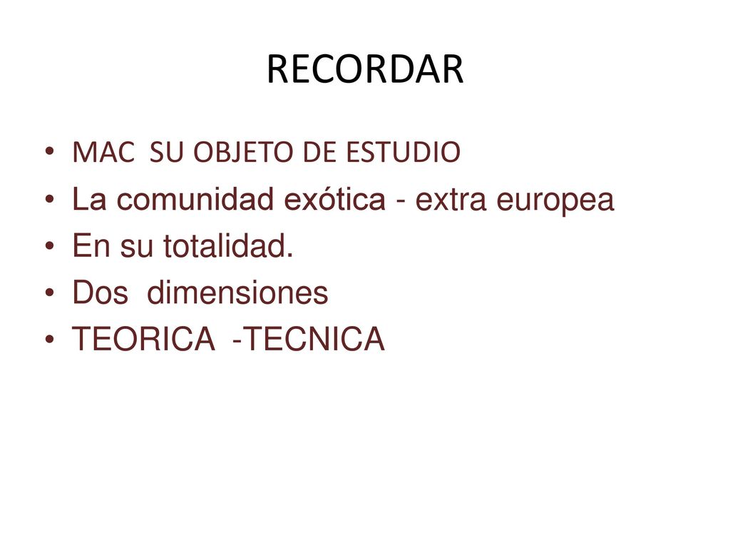 RECORDAR MAC SU OBJETO DE ESTUDIO La comunidad exótica - extra europea
