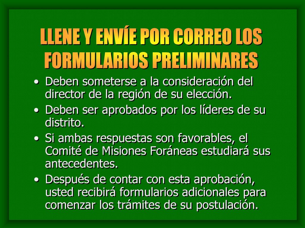 LLENE Y ENVÍE POR CORREO LOS FORMULARIOS PRELIMINARES