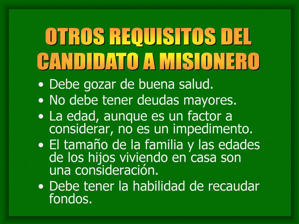 Debe gozar de buena salud. No debe tener deudas mayores.