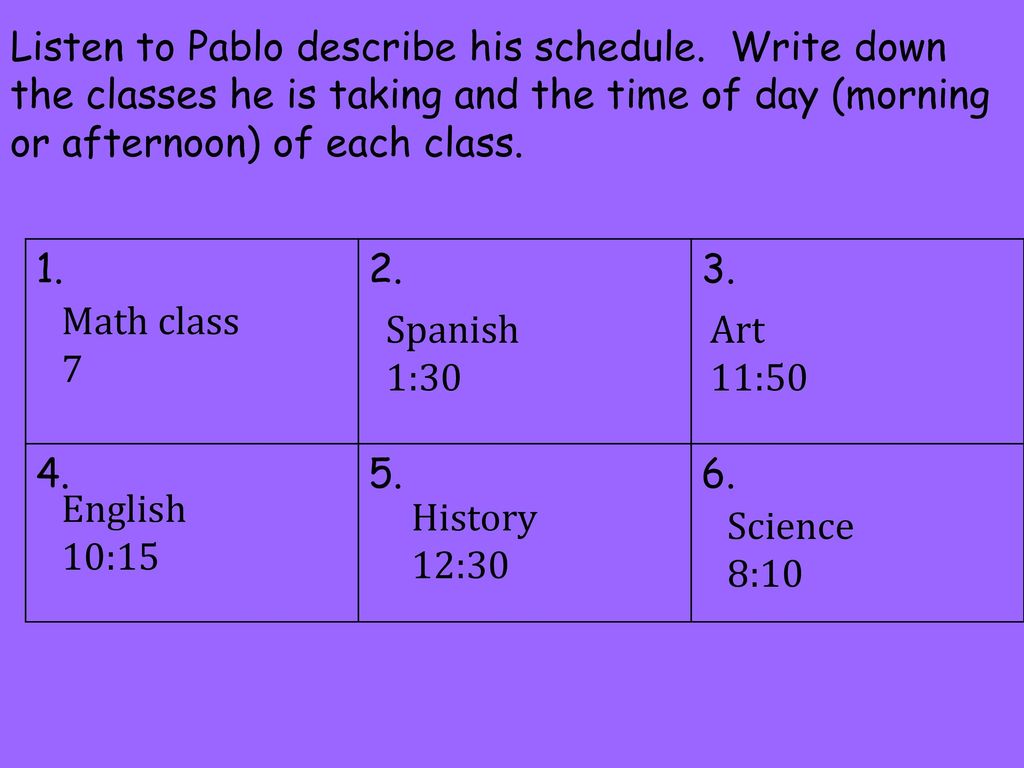 Listen to Pablo describe his schedule
