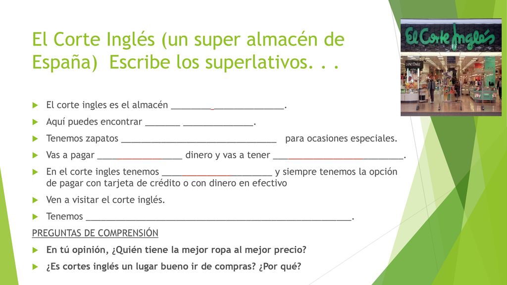 El Corte Inglés (un super almacén de España) Escribe los superlativos. . .