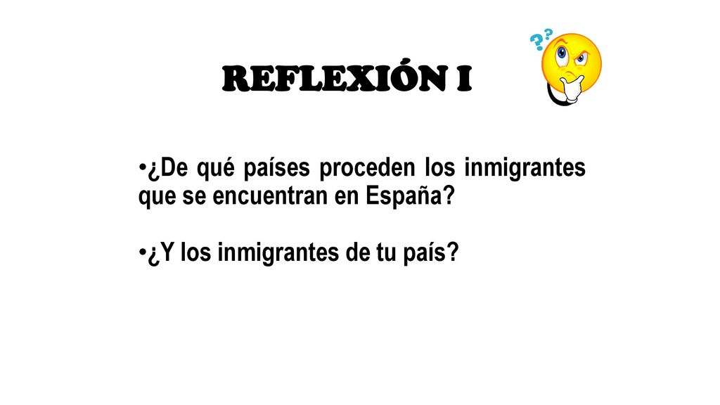 REFLEXIÓN I ¿De qué países proceden los inmigrantes que se encuentran en España.