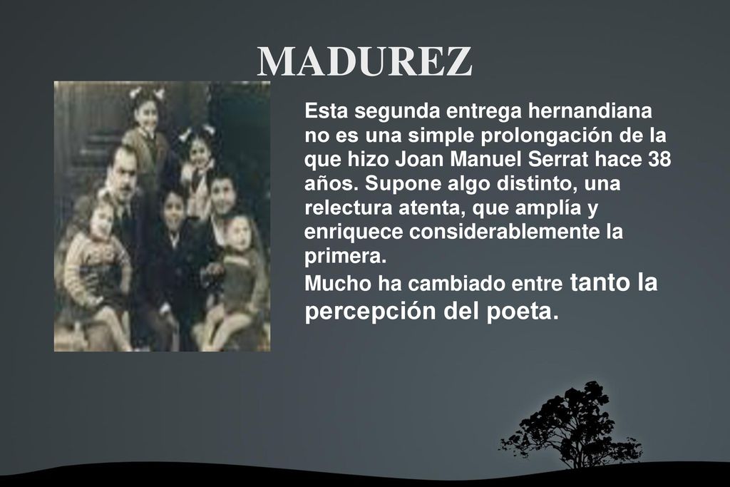 MADUREZ Esta segunda entrega hernandiana no es una simple prolongación de la. que hizo Joan Manuel Serrat hace 38 años. Supone algo distinto, una.