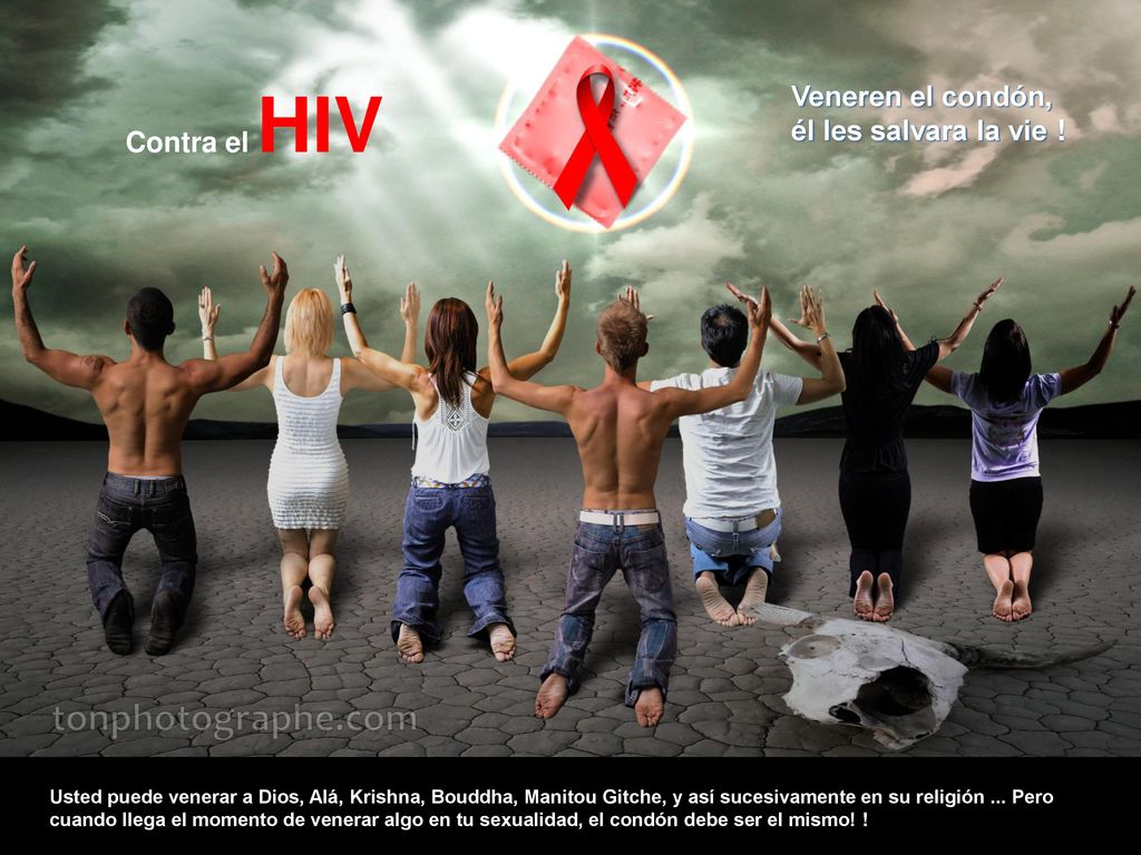 Contra el HIV Veneren el condón, él les salvara la vie !