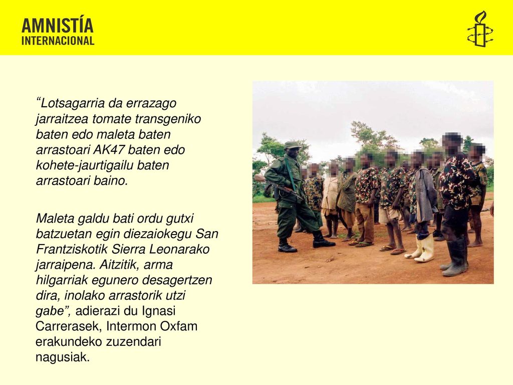 Lotsagarria da errazago jarraitzea tomate transgeniko baten edo maleta baten arrastoari AK47 baten edo kohete-jaurtigailu baten arrastoari baino.