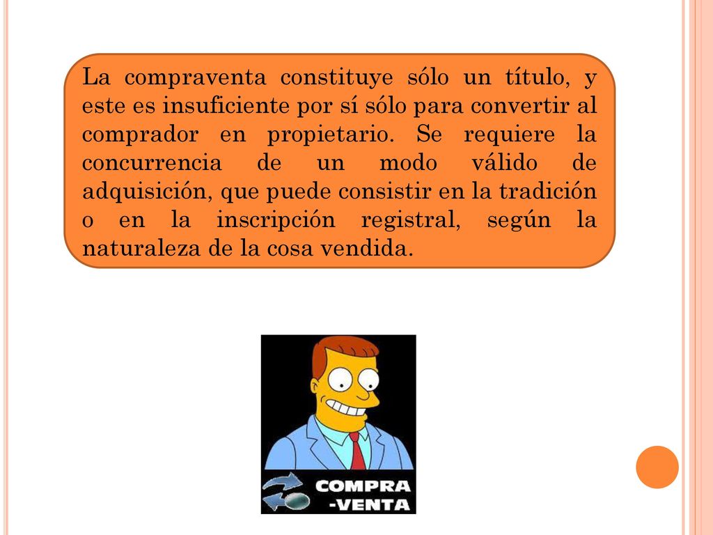 La compraventa constituye sólo un título, y este es insuficiente por sí sólo para convertir al comprador en propietario.