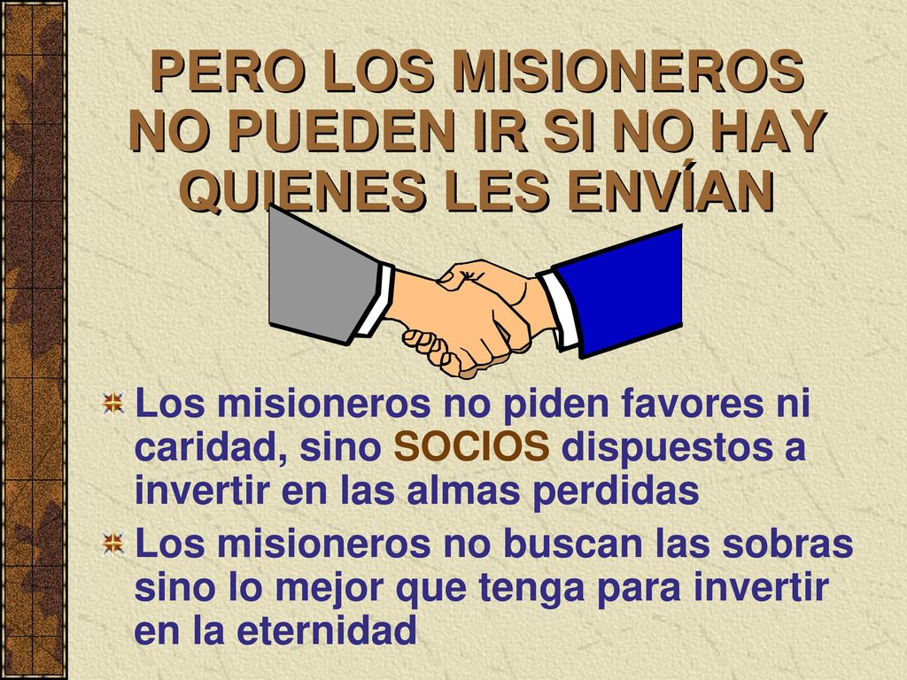 PERO LOS MISIONEROS NO PUEDEN IR SI NO HAY QUIENES LES ENVÍAN