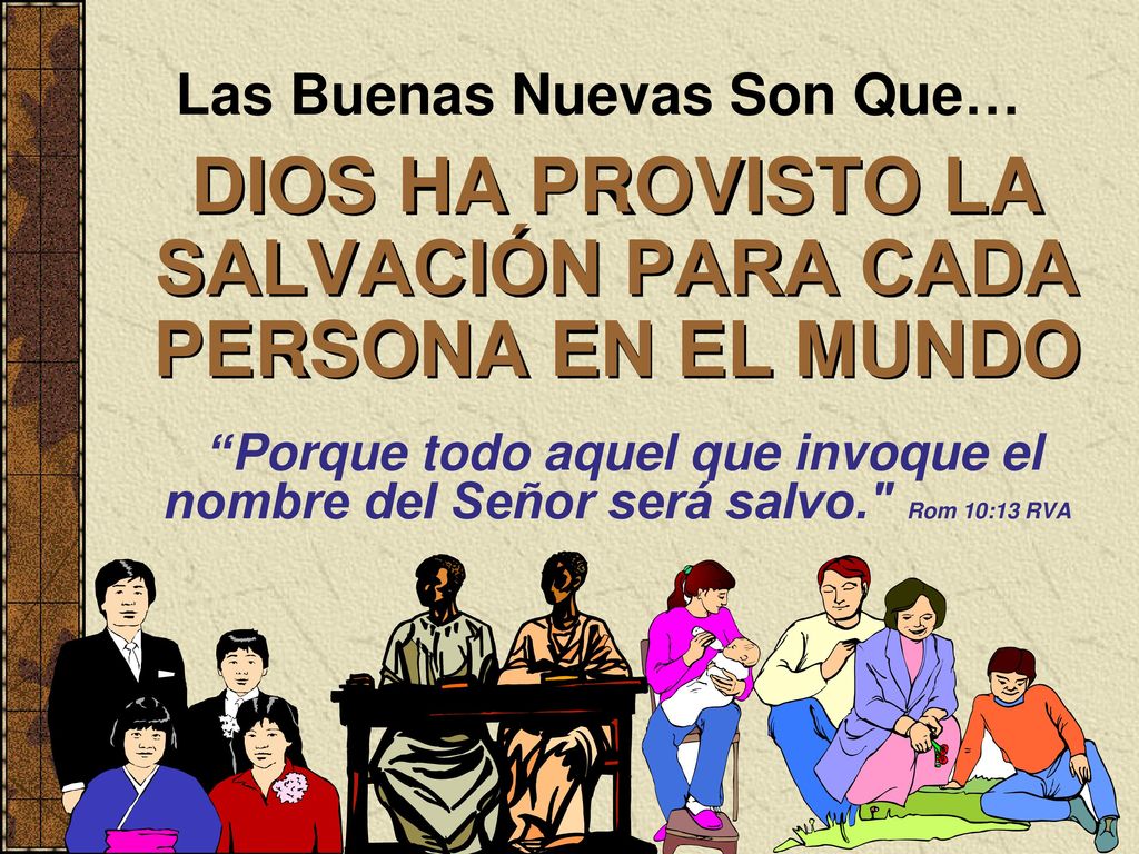 DIOS HA PROVISTO LA SALVACIÓN PARA CADA PERSONA EN EL MUNDO
