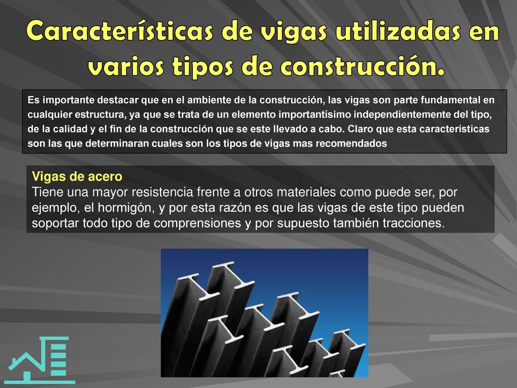 Características de vigas utilizadas en varios tipos de construcción.