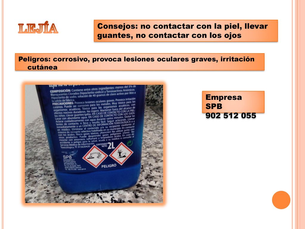 LEJÍA Consejos: no contactar con la piel, llevar guantes, no contactar con los ojos.