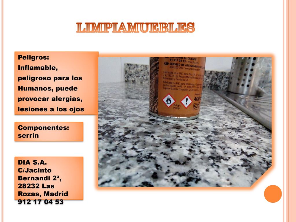 LIMPIAMUEBLES Peligros: Inflamable, peligroso para los Humanos, puede provocar alergias, lesiones a los ojos