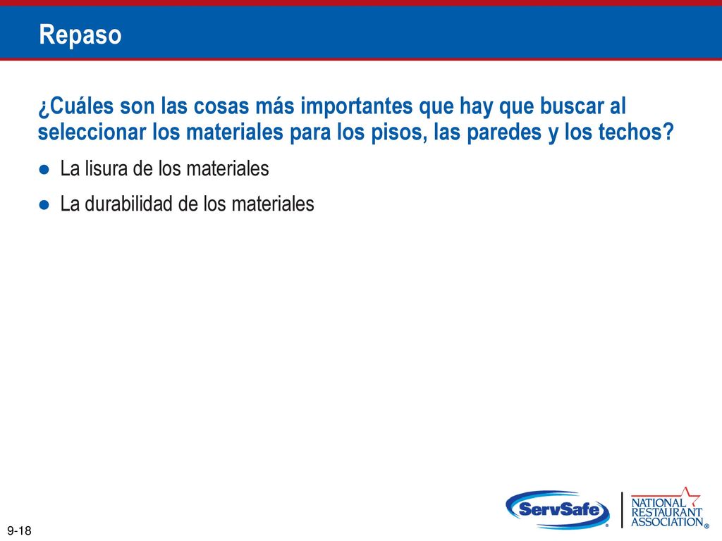 Repaso ¿Cuáles son las cosas más importantes que hay que buscar al seleccionar los materiales para los pisos, las paredes y los techos