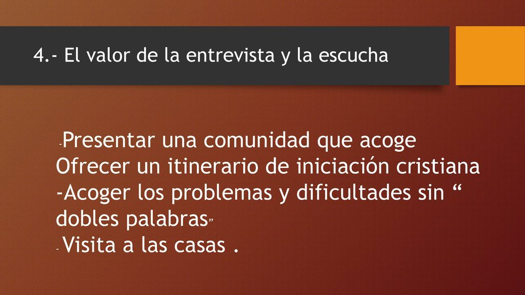 4.- El valor de la entrevista y la escucha