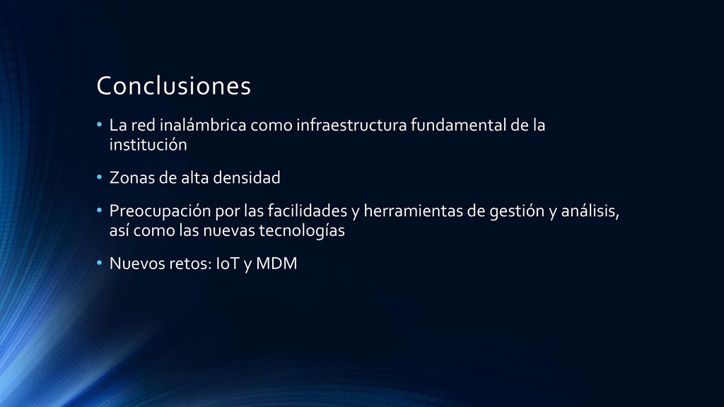 Conclusiones La red inalámbrica como infraestructura fundamental de la institución. Zonas de alta densidad.