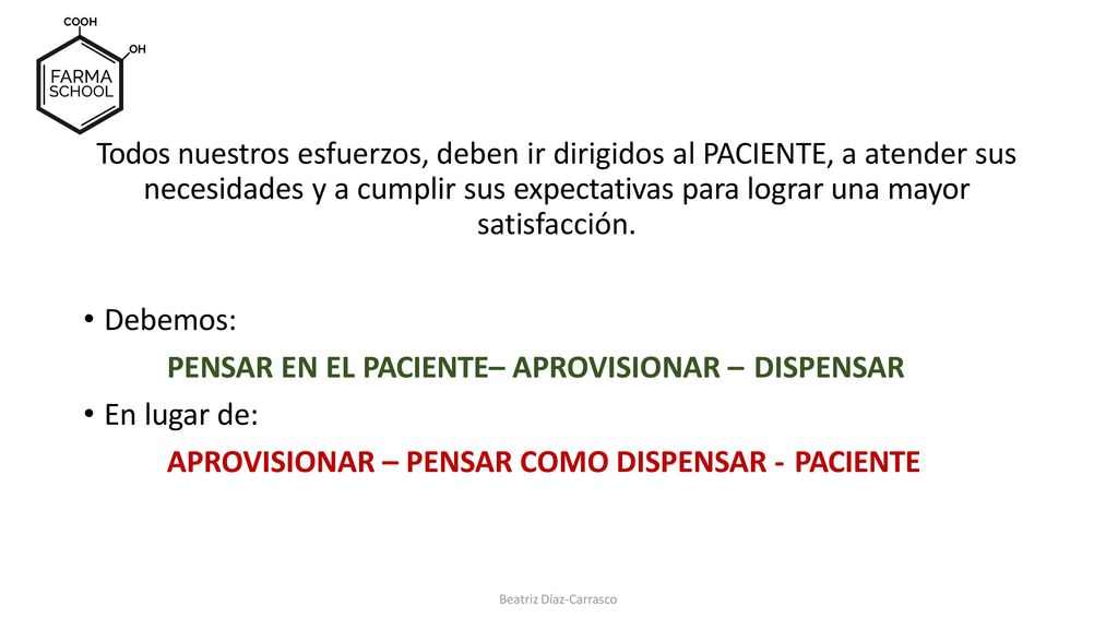 PENSAR EN EL PACIENTE– APROVISIONAR – DISPENSAR En lugar de: