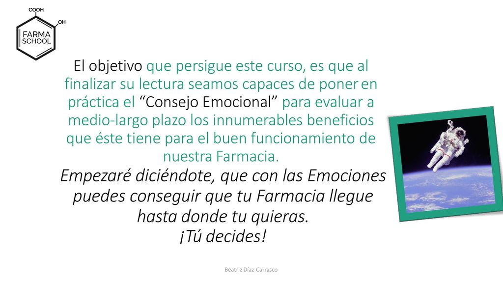 El objetivo que persigue este curso, es que al finalizar su lectura seamos capaces de poner en práctica el Consejo Emocional para evaluar a medio-largo plazo los innumerables beneficios que éste tiene para el buen funcionamiento de nuestra Farmacia.