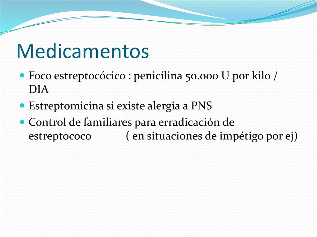 Medicamentos Foco estreptocócico : penicilina U por kilo / DIA