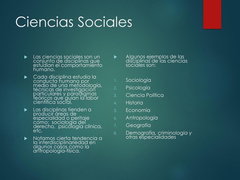 Ciencias Sociales Las ciencias sociales son un conjunto de disciplinas que estudian el comportamiento humano.