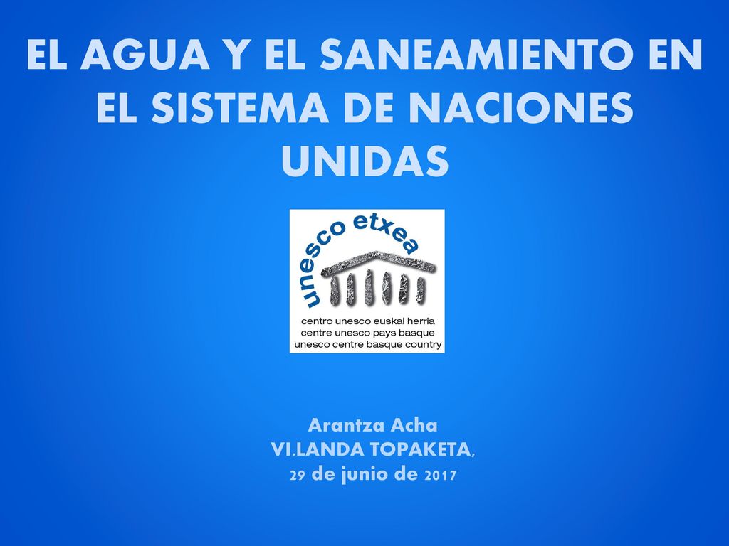 EL AGUA Y EL SANEAMIENTO EN EL SISTEMA DE NACIONES UNIDAS