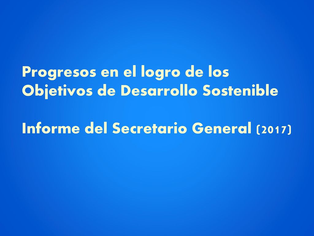 Progresos en el logro de los Objetivos de Desarrollo Sostenible