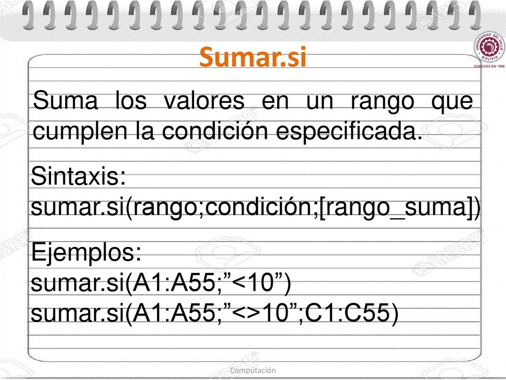 Sumar.si Suma los valores en un rango que cumplen la condición especificada. Sintaxis: sumar.si(rango;condición;[rango_suma])