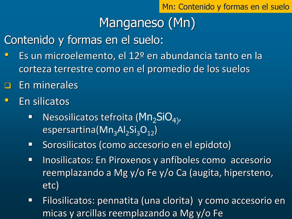 Manganeso (Mn) Contenido y formas en el suelo: En minerales
