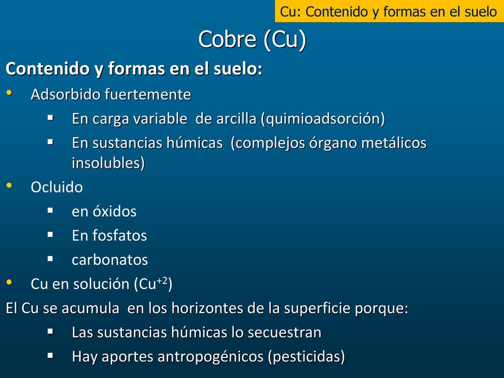 Cobre (Cu) Contenido y formas en el suelo: Adsorbido fuertemente