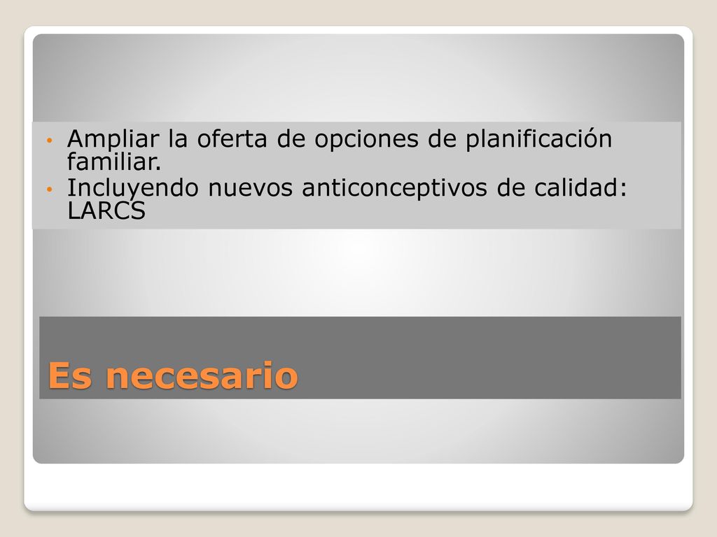 Es necesario Ampliar la oferta de opciones de planificación familiar.