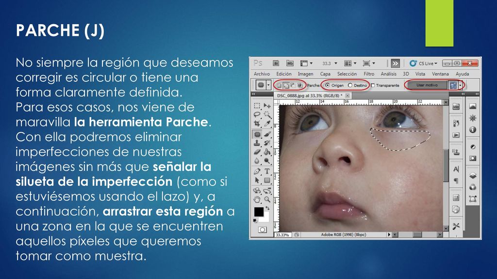 PARCHE (J) No siempre la región que deseamos corregir es circular o tiene una forma claramente definida.
