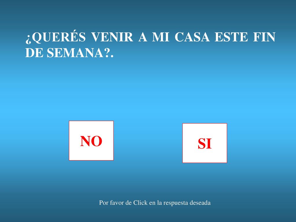 ¿QUERÉS VENIR A MI CASA ESTE FIN DE SEMANA .