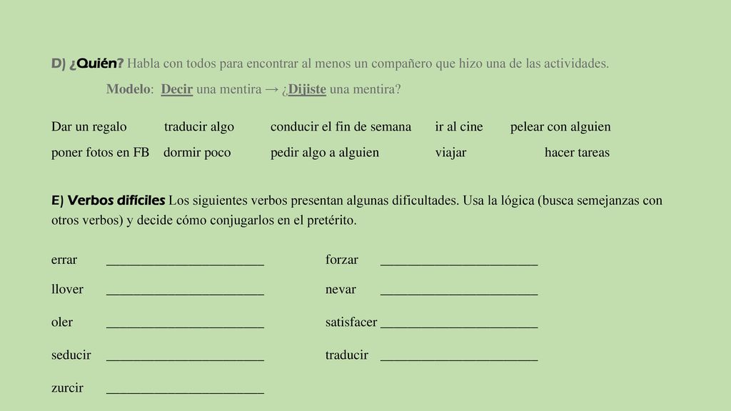 D) ¿Quién Habla con todos para encontrar al menos un compañero que hizo una de las actividades.