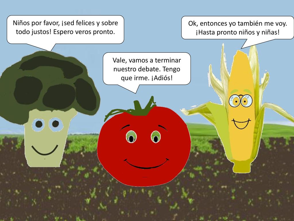 Ok, entonces yo también me voy. ¡Hasta pronto niños y niñas!