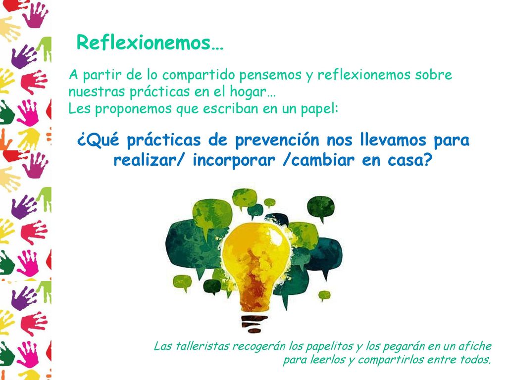 Reflexionemos… A partir de lo compartido pensemos y reflexionemos sobre nuestras prácticas en el hogar…