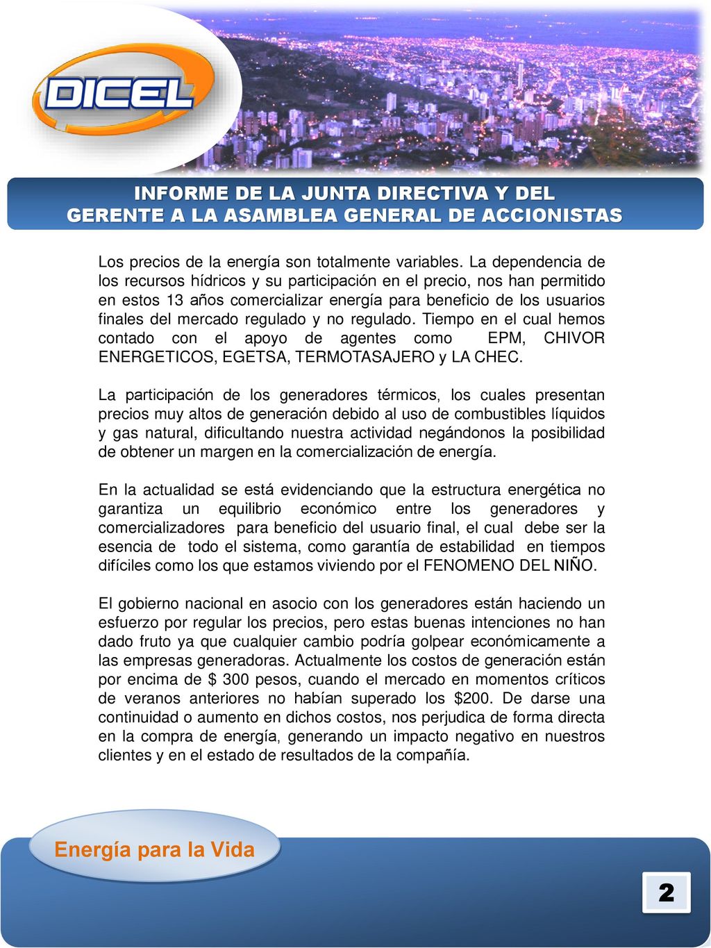 2 Energía para la Vida INFORME DE LA JUNTA DIRECTIVA Y DEL