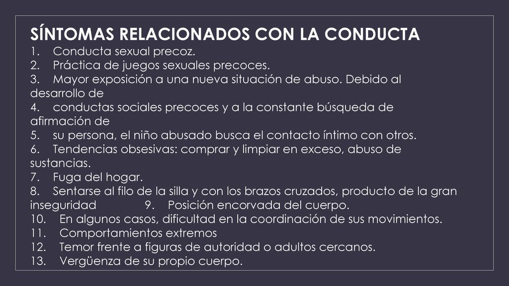 1. Conducta sexual precoz. 2. Práctica de juegos sexuales precoces.
