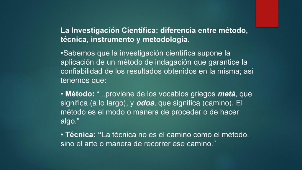 La Investigación Científica: diferencia entre método, técnica, instrumento y metodología.