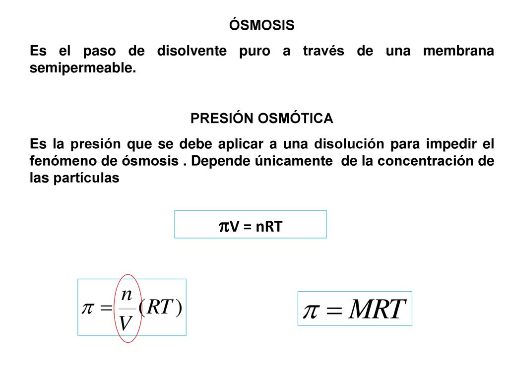 ÓSMOSIS Es el paso de disolvente puro a través de una membrana semipermeable. PRESIÓN OSMÓTICA.