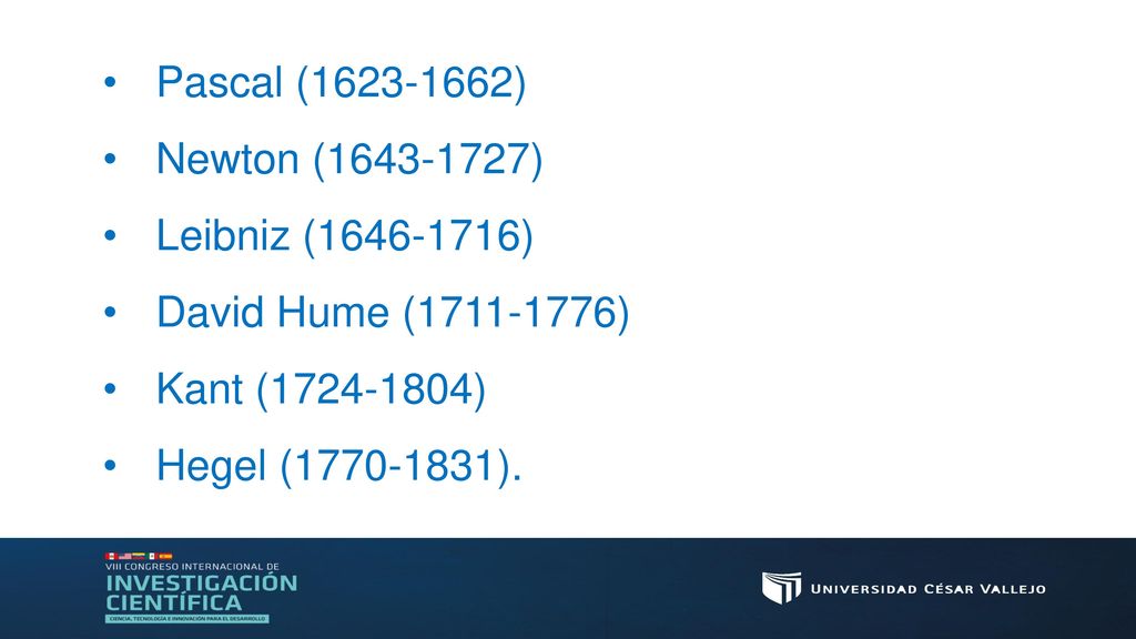Empirismo Pascal ( ) Newton ( ) Leibniz ( )