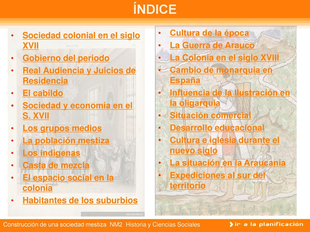 ÍNDICE Cultura de la época Sociedad colonial en el siglo XVII