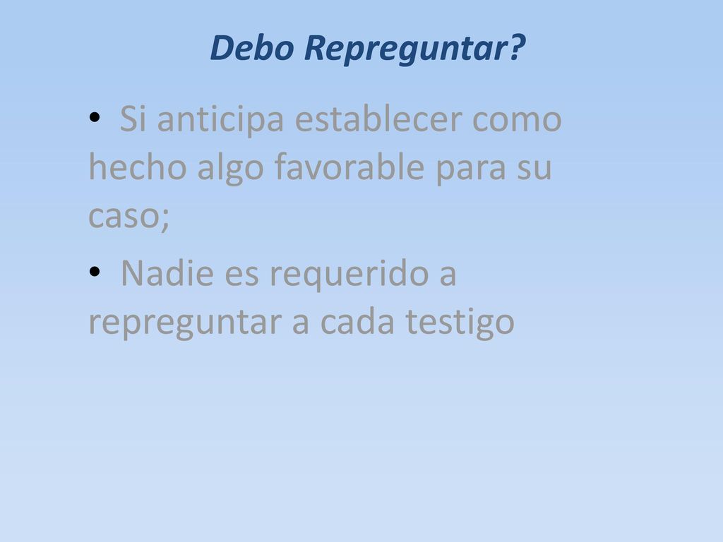 Si anticipa establecer como hecho algo favorable para su caso;