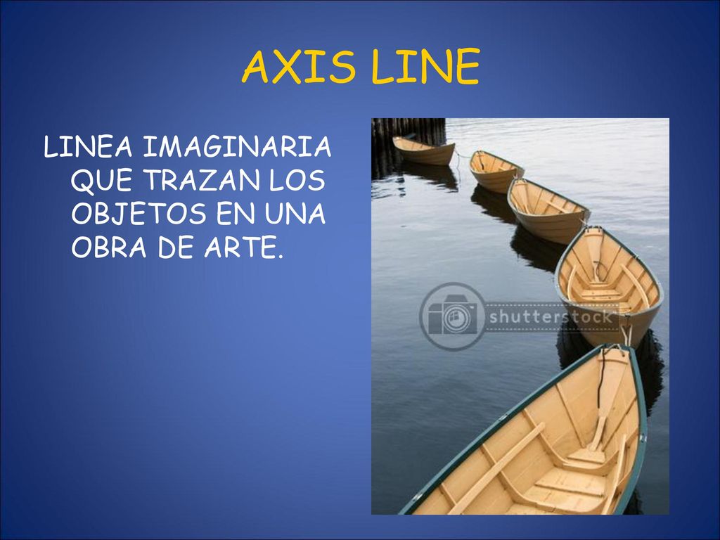 AXIS LINE LINEA IMAGINARIA QUE TRAZAN LOS OBJETOS EN UNA OBRA DE ARTE.