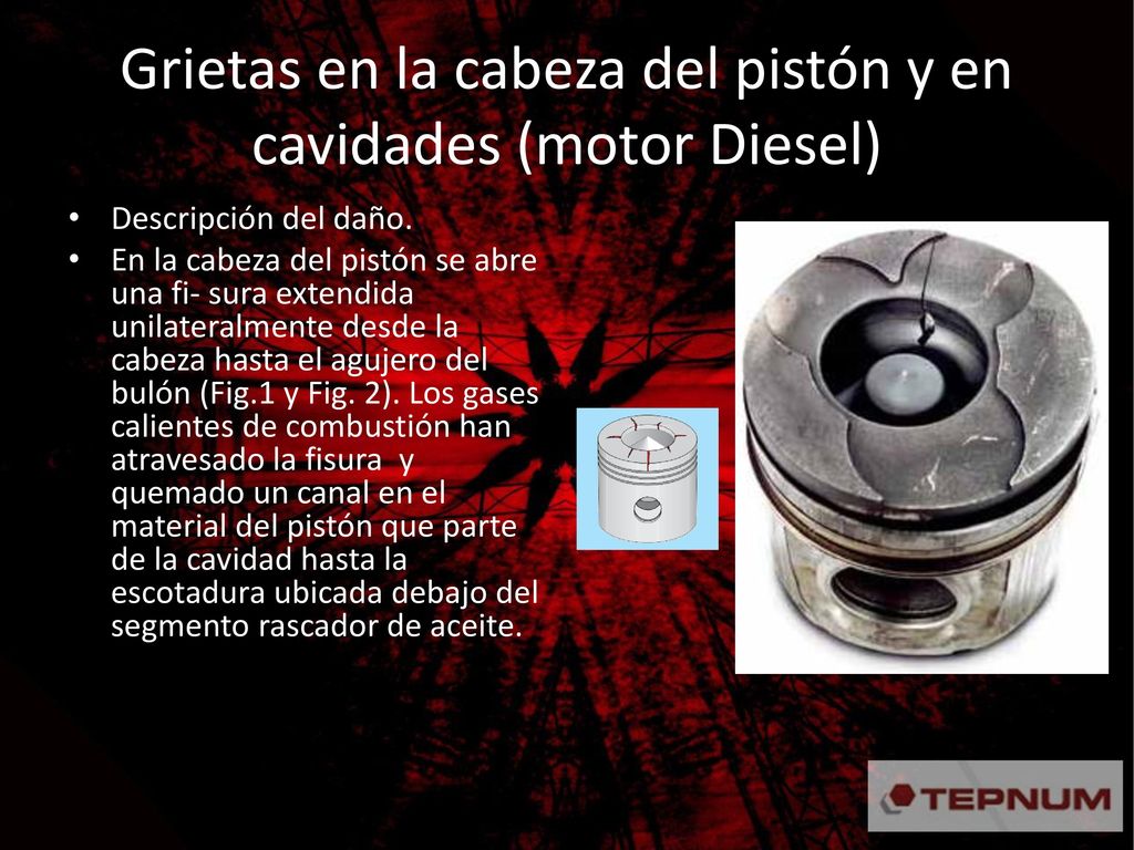 Grietas en la cabeza del pistón y en cavidades (motor Diesel)