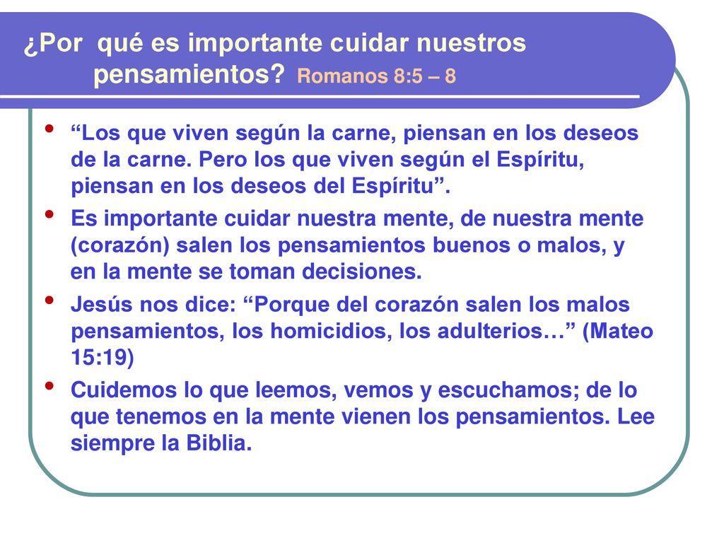 ¿Por qué es importante cuidar nuestros pensamientos Romanos 8:5 – 8