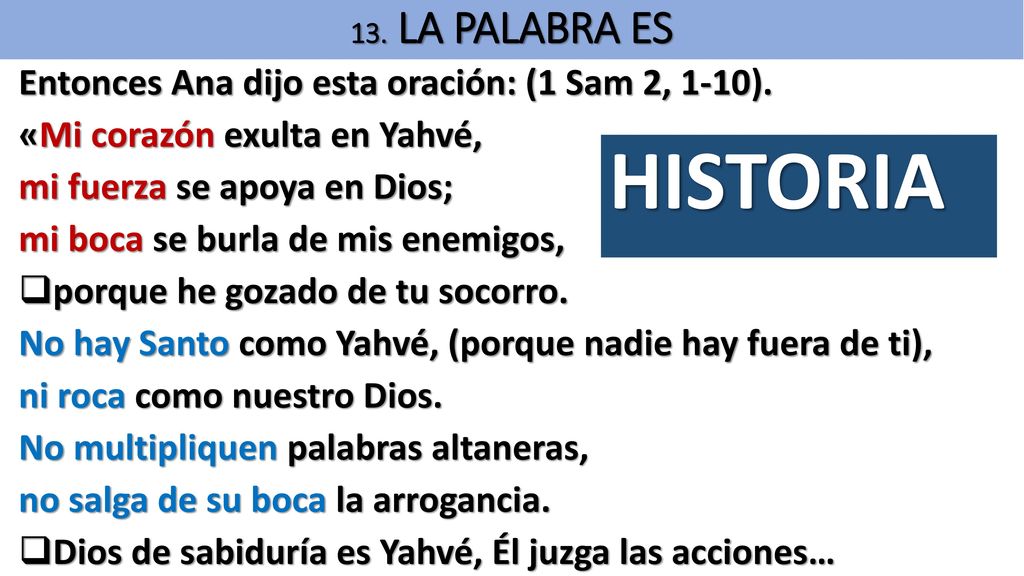 HISTORIA Entonces Ana dijo esta oración: (1 Sam 2, 1-10).