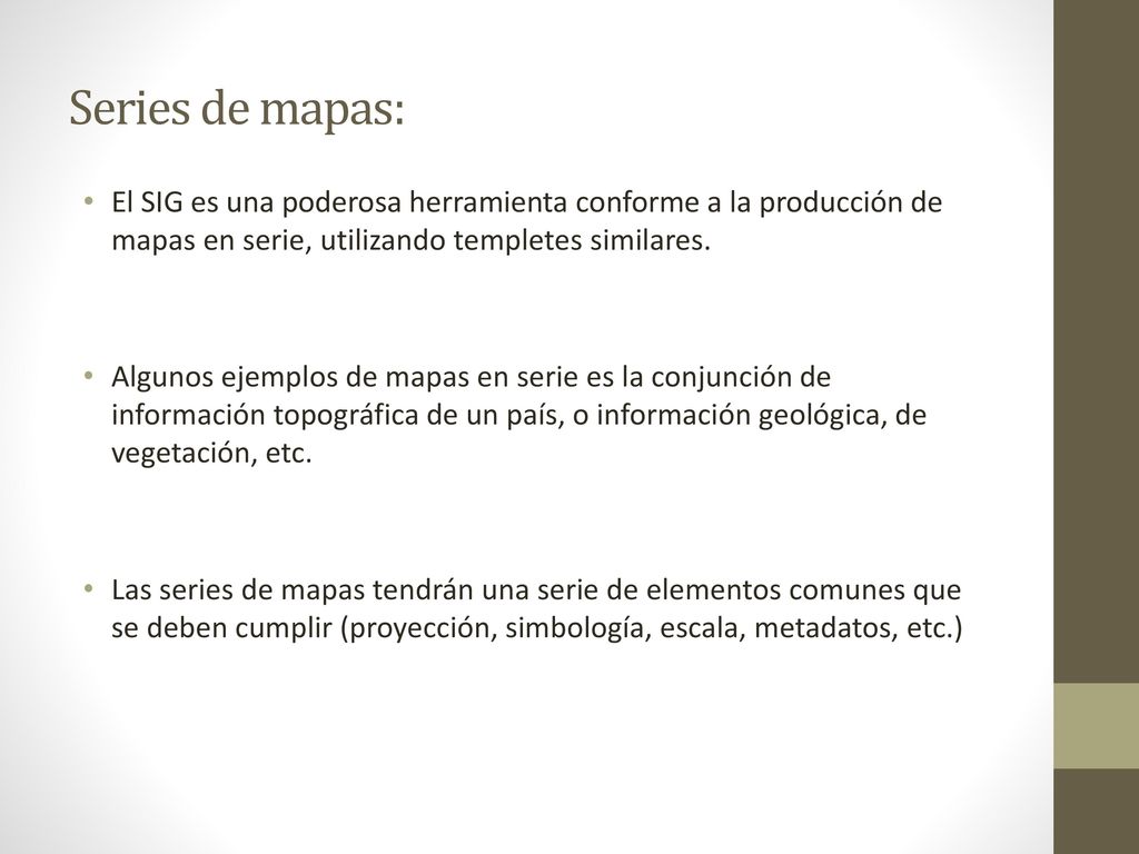Series de mapas: El SIG es una poderosa herramienta conforme a la producción de mapas en serie, utilizando templetes similares.