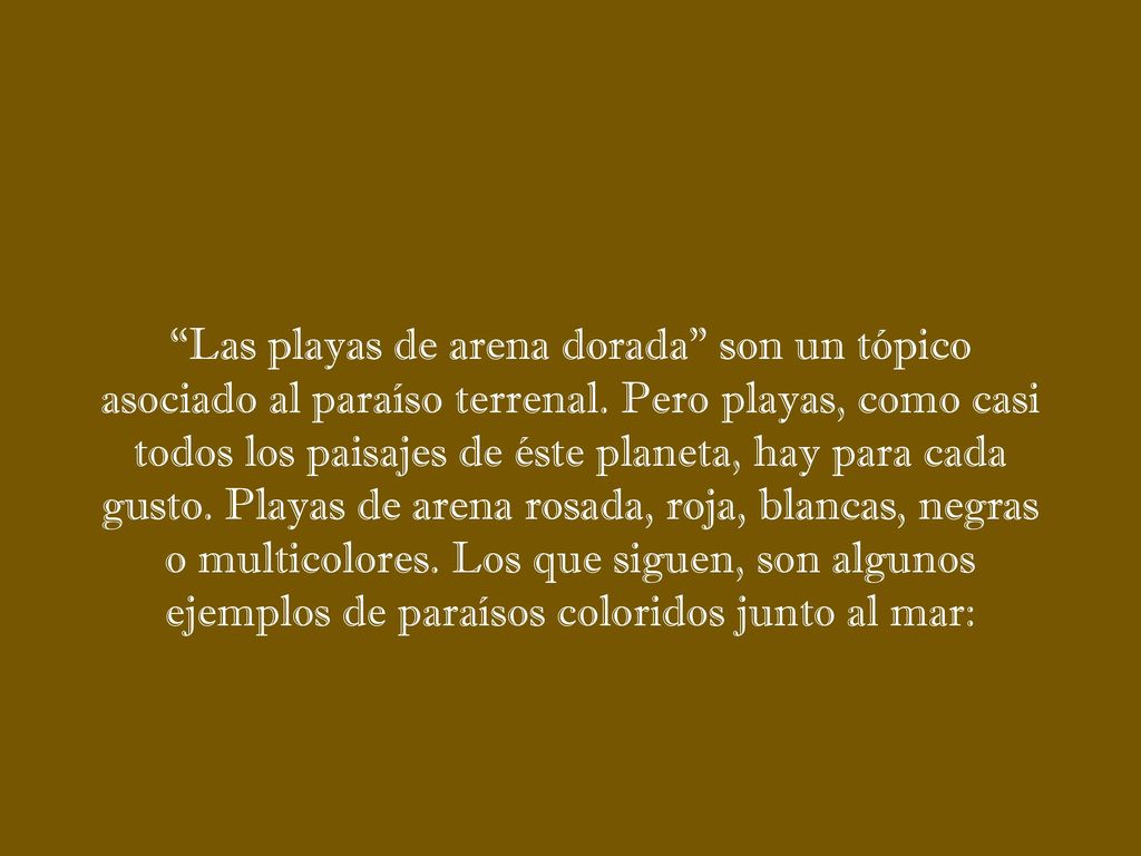 Las playas de arena dorada son un tópico asociado al paraíso terrenal.