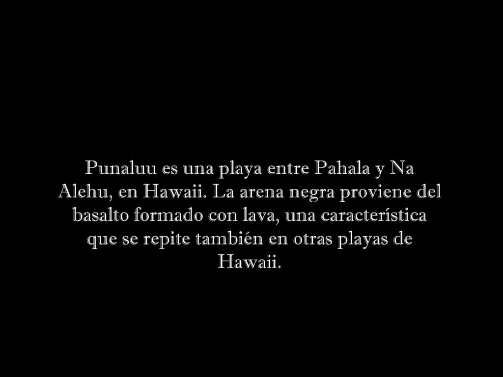 Punaluu es una playa entre Pahala y Na Alehu, en Hawaii