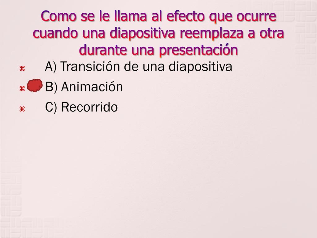 Como se le llama al efecto que ocurre cuando una diapositiva reemplaza a otra durante una presentación